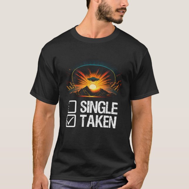 Camiseta Alien UFO Spaceship Single Or Taken   Valentines D (Frente)