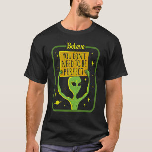 Camiseta Alienígena Acreditam que não precisam de ser uma m