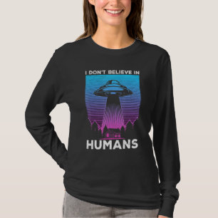 Camiseta Alienígena crente que não acredito em humanos