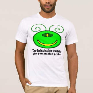 Camiseta Alienígena do Dyslexic: Ponta de prova de Alan