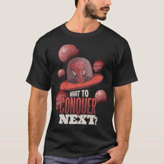 Camiseta Alienígena Engraçado Do Ufo O Que Conquistar A Pró