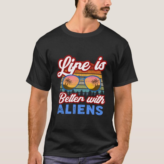 Camiseta Alienígena Lover 'A Vida É Melhor Com Os Aliens Su (Frente)