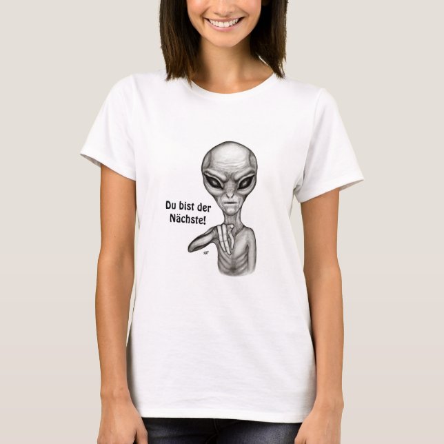 Camiseta Alienígena ruim, Du bist der Nächste! (Frente)