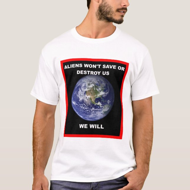Camiseta Aliens não nos salvarão de nos destruir. (Frente)