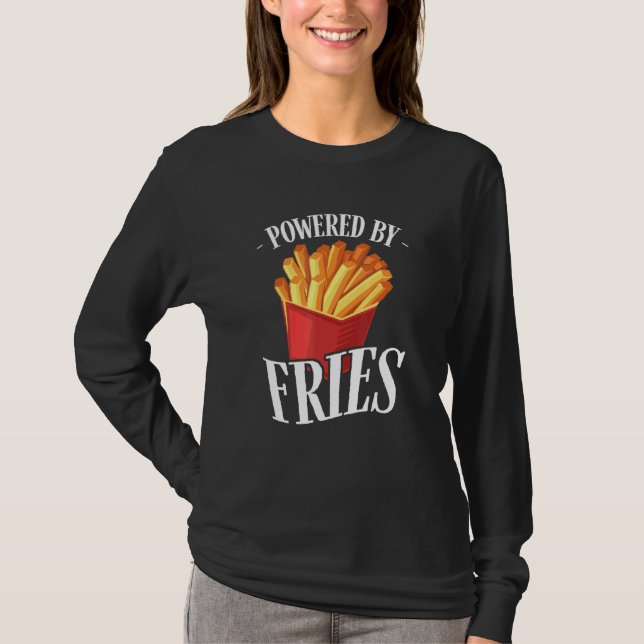Camiseta Alimentada por Fries Fritada de Batata Fritada Com (Frente)