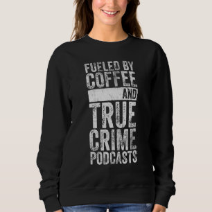 Camiseta Alimentado Pelo Café E Pelo Podcast Do Crime Verda