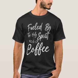 Camiseta Alimentado Pelo Espírito Santo E Roupa De Café