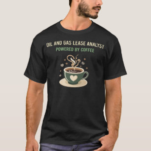 Camiseta Alimentado por Analista de Petróleo e Gás de Café