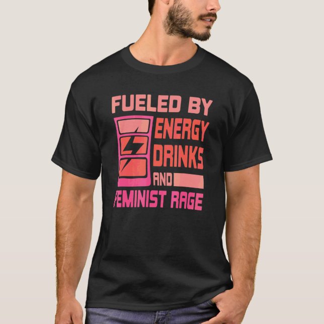 Camiseta Alimentado Por Bebidas Energéticas E Feminismo Em  (Frente)