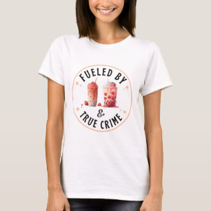 Camiseta Alimentado por Boba Tea e Crime Verdadeiro