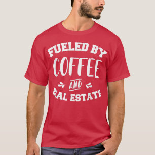 Camiseta Alimentado por café e imóveis