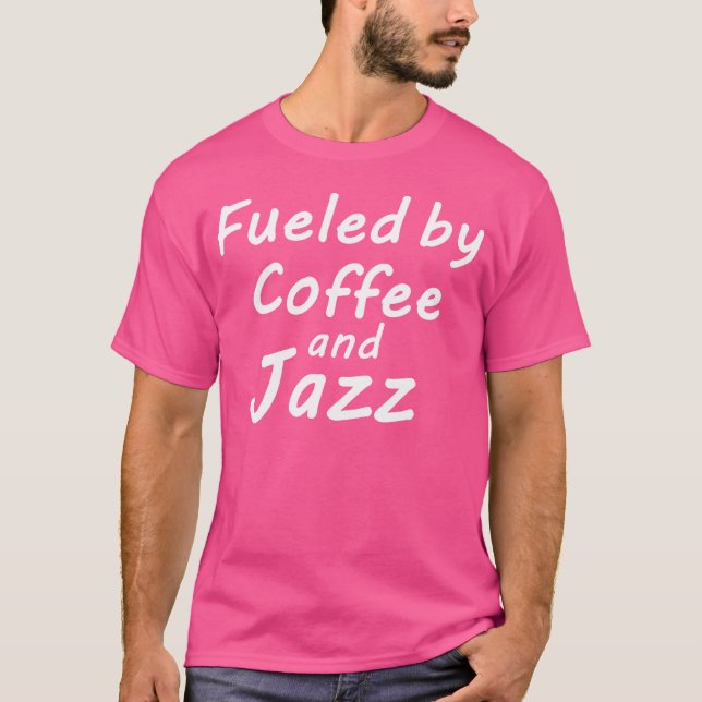 Camiseta Alimentado Por Café E Jazz (Frente)