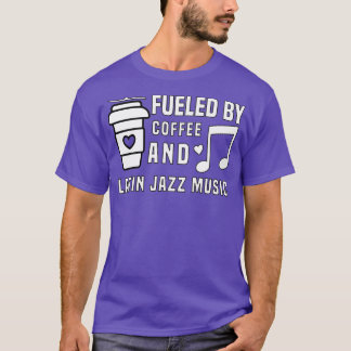 Camiseta alimentado por café e jazz latina