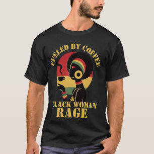 Camiseta Alimentado por Café e Raiva de Mulher Negra Orgulh