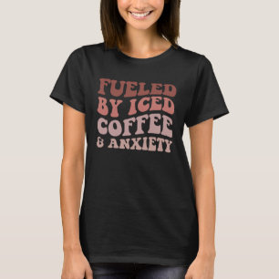 Camiseta Alimentado Por Café Forçado E Roupa De Ansiedade