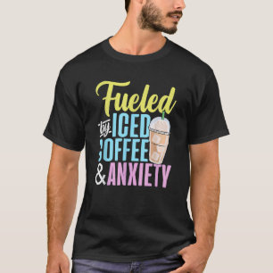 Camiseta Alimentado por café gelado e café de ansiedade
