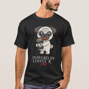 Camiseta Alimentado Por Café & Pugs   Cachorro Pug Fofo 