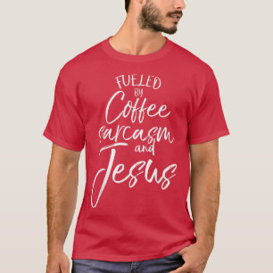 Camiseta Alimentado por Café Sarcasm e Jesus cristão negrei