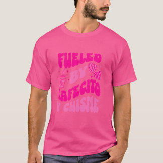 Camiseta Alimentado por Cafecito Y Chisme Quote