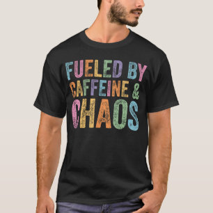 Camiseta Alimentado Por Cafeína E Caos Mãe Engraçada Amor P