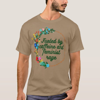 Camiseta Alimentado por Cafeína e Fúria Feminista 1