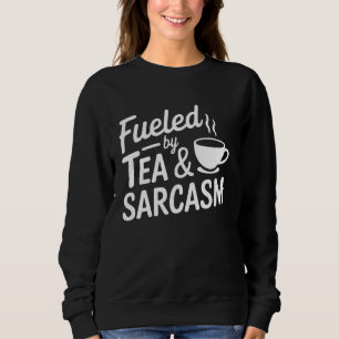 Camiseta Alimentado por Chá & Sarcasmo Chá feito à medida e