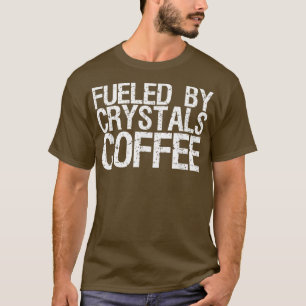 Camiseta Alimentado por cristais e café120