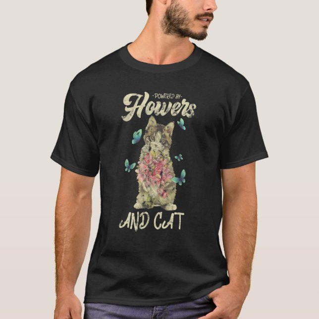 Camiseta Alimentado Por Flores E Gatos E Lover De Gatos (Frente)