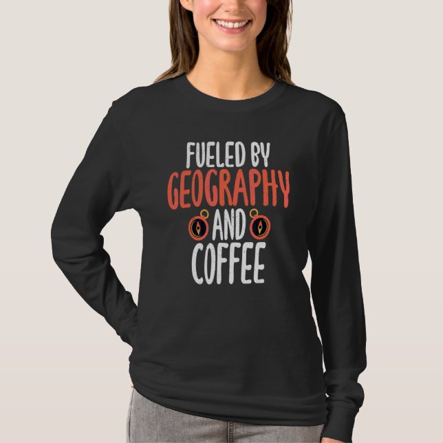 Camiseta Alimentado Por Geógrafo E Professora De Café (Frente)