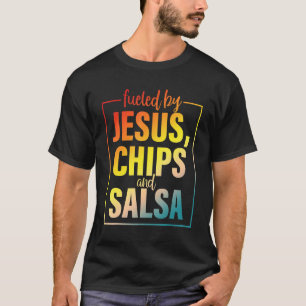 Camiseta Alimentado por Jesus Chips & Salsa Comida mexicana