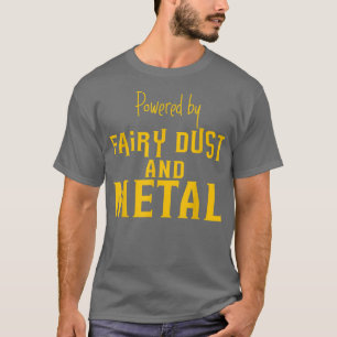 Camiseta Alimentado Por Pó De Fada E Metais.