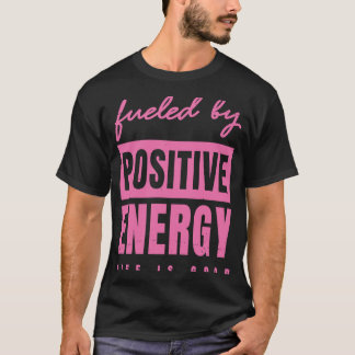 Camiseta Alimentado Por Positividade Positiva Em Termos De