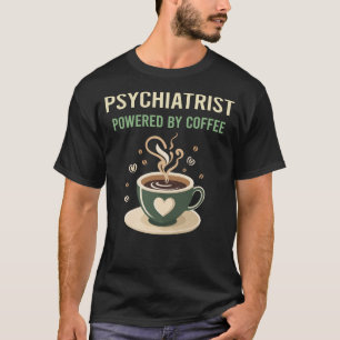 Camiseta Alimentado Por Psiquiatra Do Café
