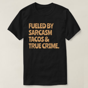Camiseta Alimentado Por Tacos Sarcasm Engraçado Crime Forte