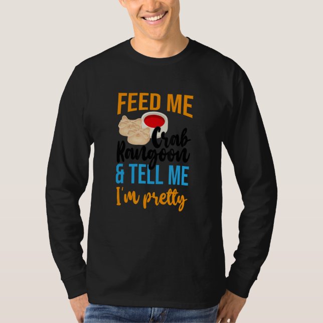 Camiseta Alimente-me Crab Rangoons e diga-me que sou chinês (Frente)