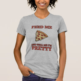 Camiseta Alimente-me Pizza e diga-me que sou Bonito Tee Fem
