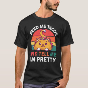 Camiseta Alimente-me Tacos e diga-me que sou Bonito Cat Tac