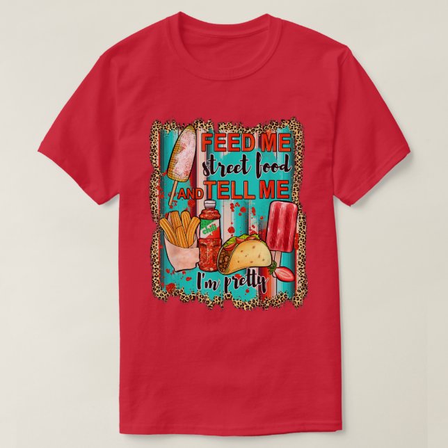 Camiseta Alimente-me Tacos e diga-me que sou Bonito Comida  (Frente do Design)