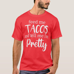 Camiseta Alimente-me Tacos e diga-me que sou Bonito, Taco L