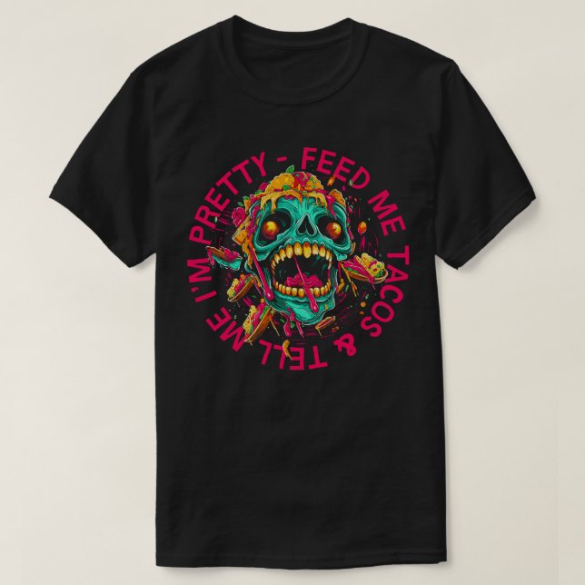 Camiseta Alimente-me Tacos Me Diga Que Sou Bonito (Frente do Design)