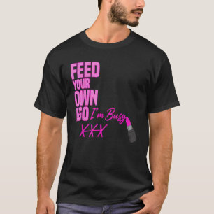 Camiseta Alimente o seu próprio Ego Estou Ocupado Lábio Ros