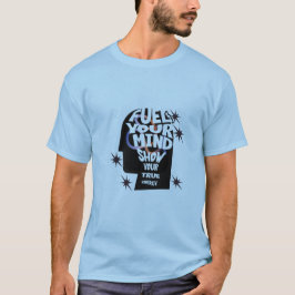 Camiseta "Alimente Sua Mente, Mostre Sua Energia"