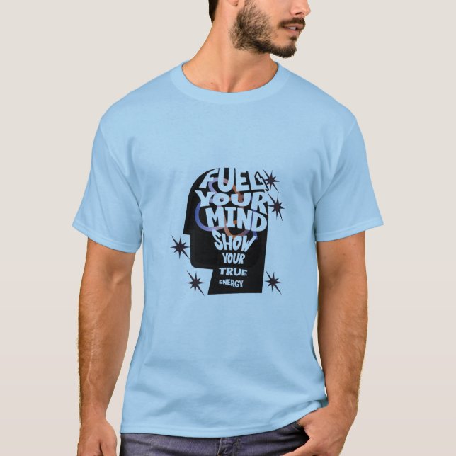 Camiseta "Alimente Sua Mente, Mostre Sua Energia" (Frente)