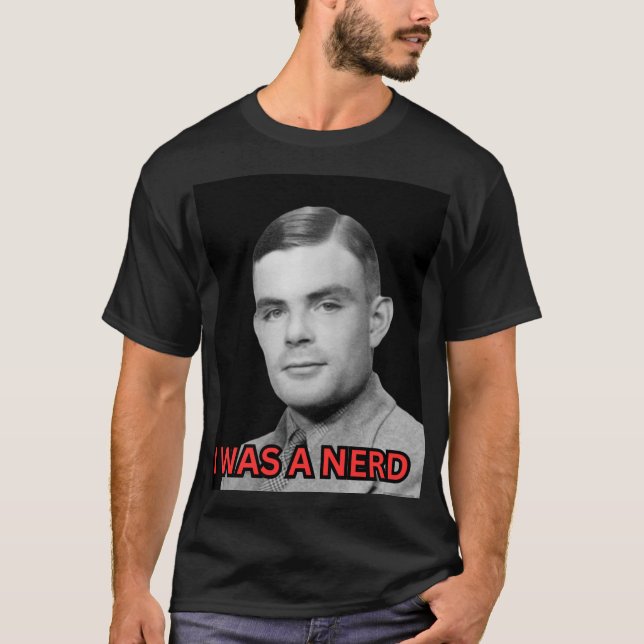 Camiseta Alin Turing I was A NERD Shirt (Frente)