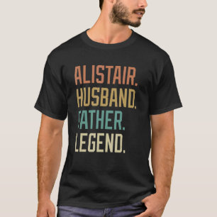 Camiseta Alistair Husband Padre Legend Dia de os pais Retro
