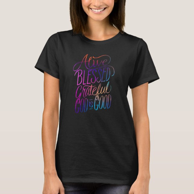 Camiseta Alive Blessed Grateful   God is Good   Christian F (Frente)