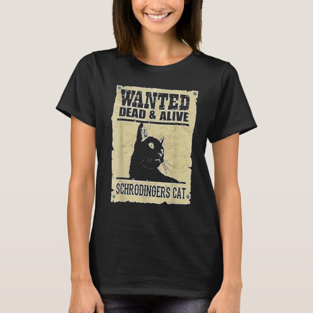 Camiseta Alive Schrodinger's Cat Wanted Dead (Frente)