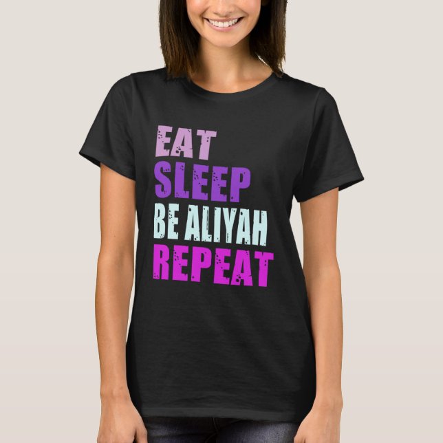 Camiseta Aliyah Eat Sleep Be Repeat Aliyah (Frente)