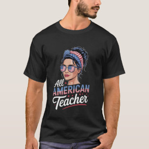 Camiseta All American Teacher American Flag 4 de julho EUA