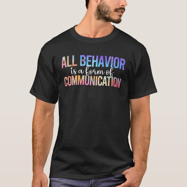 Camiseta All Behavior Is A Form Of Communication SPED Teach (Frente)